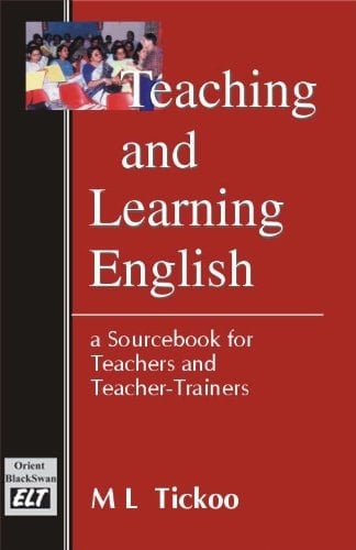 Teaching and Learning English A Sourcebook for Teachers and Teacher-Trainers