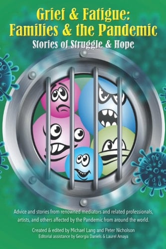 Grief & Fatigue: Families & the Pandemic: Stories of Struggle and Hope
