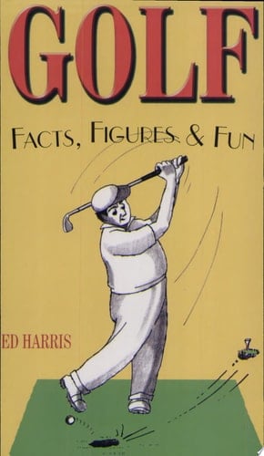 Golf: Facts, Figures and Fun