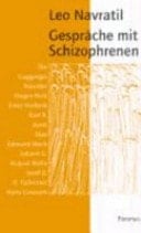 Gespräche mit Schizophrenen die Gugginger Künstler Hagen Reck, Ernst Herbeck, Karl R., Aurel, Max, Edmund Mach, Johann G., August Walla, Josef B., Oswald Tschirtner, Hans Grausam