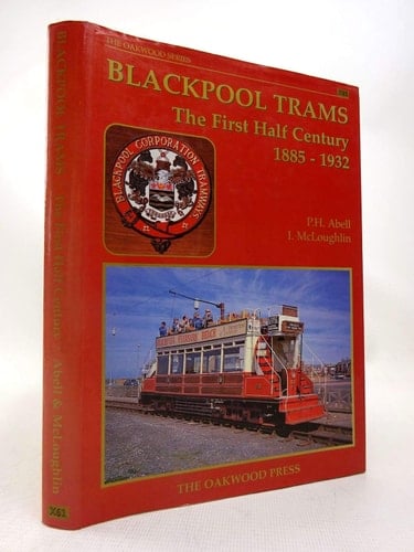 Blackpool Trams The First Half Century 1885-1932