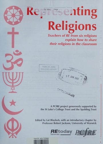 Representing Religions Teachers of RE from Six Religions Explain how to Share Their Religions in the Classroom