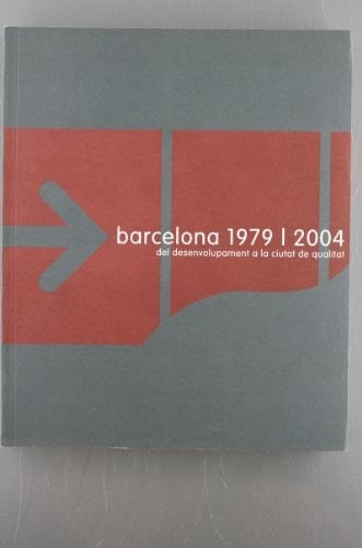 Barcelona 1979- 2004: del desevolupament a la ciutat de qualitat