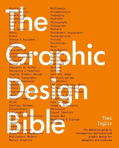 The Graphic Design Bible The Definitive Guide to Contemporary and Historical Graphic Design for Designers and Creatives