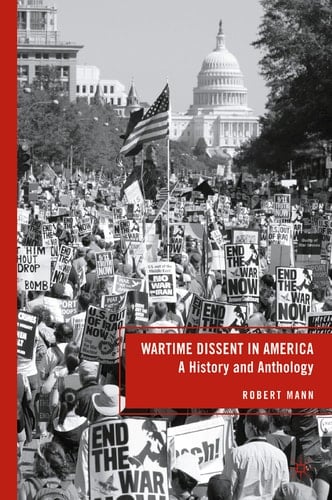 Wartime Dissent in America A History and Anthology