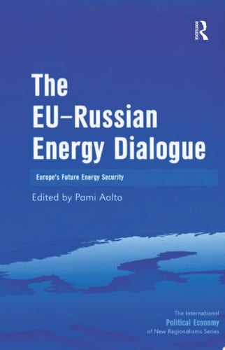 The EU-Russian Energy Dialogue Europe's Future Energy Security
