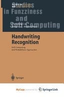 Handwriting Recognition Soft Computing and Probabilistic Approaches