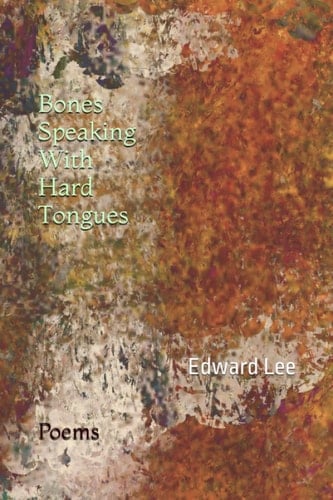 Bones Speaking With Hard Tongues Poems