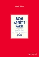 Bon Appetit Paris A Guide to Eating and Living in Europes Most Stylish City