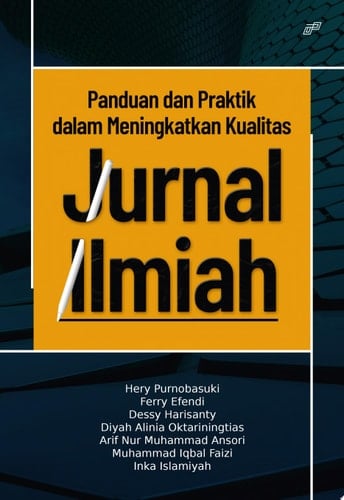 PANDUAN DAN PRAKTIK DALAM MENINGKATKAN KUALITAS JURNAL ILMIAH