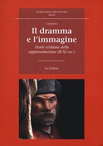 Il dramma e l'immagine teorie cristiane della rappresentazione (II-XI sec.)
