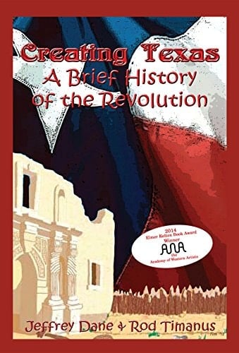 Creating Texas - a Brief History of the Revolution