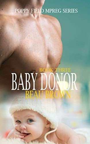 Baby Donor: An Mpreg Romance (Poppy Field Mpreg Romance)