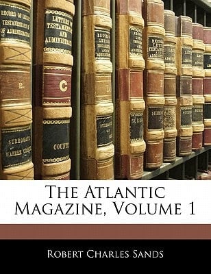 The Atlantic Magazine, Volume 1