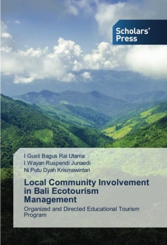 Local Community Involvement in Bali Ecotourism Management: Organized and Directed Educational Tourism Program