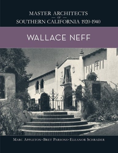 Wallace Neff Master Architects of Southern California 1920-1940