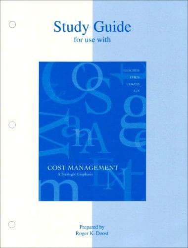 Study Guide for Use with Cost Mangement A Strategic Emphasis
