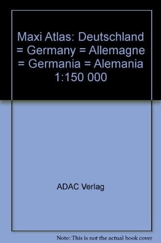 Maxi Atlas: Deutschland = Germany = Allemagne = Germania = Alemania 1:150 000 (German Edition)