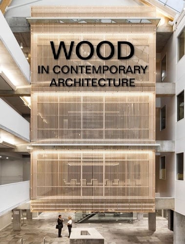 Wood in Contemporary Architecture