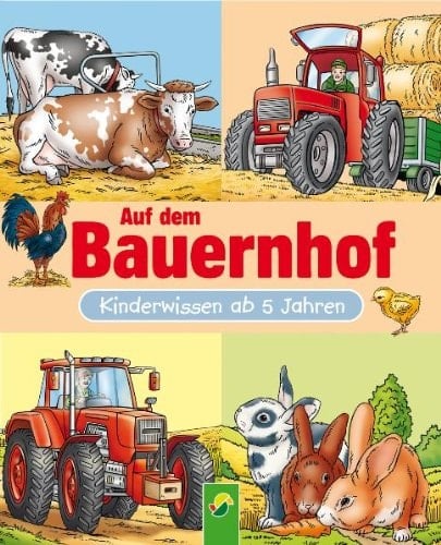 Auf dem Bauernhof Kinderwissen ab 5 Jahren