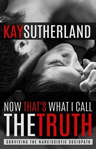 Now That's What I Call the Truth Surviving the Narcissistic Sociopath