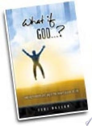 What If God... ? Finding Freedom and Joy in the Desert Places of Life