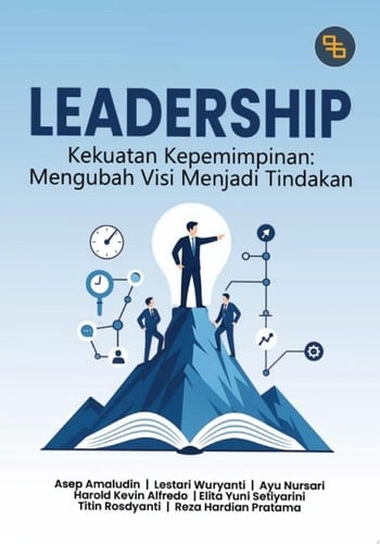 Leadership (Kekuatan Kepemimpinan : Mengubah Visi Menjadi Tindakan) 14 Dilihat