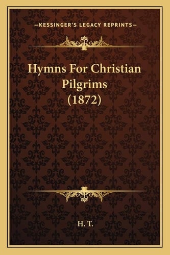 Hymns For Christian Pilgrims (1872)