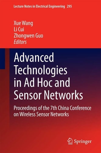Advanced Technologies in Ad Hoc and Sensor Networks Proceedings of the 7th China Conference on Wireless Sensor Networks