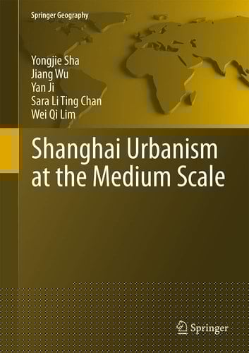Shanghai Urbanism at the Medium Scale