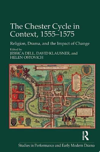 The Chester Cycle in Context, 1555-1575