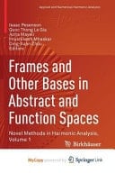 Frames and Other Bases in Abstract and Function Spaces Novel Methods in Harmonic Analysis, Volume 1