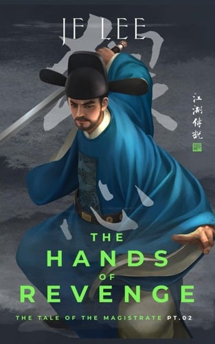 The Hands of Revenge (A wuxia detective story): The Tale of the Magistrate Pt.2 (The Tales of the Magistrate)