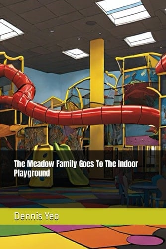 The Meadow Family Goes To The Indoor Playground (The Meadow Family Short Stories)