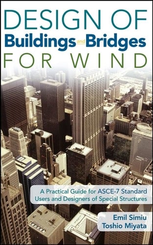 Design of Buildings and Bridges for Wind A Practical Guide for ASCE-7 Standard Users and Designers of Special Structures