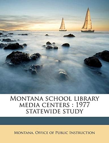 Montana school library media centers: 1977 statewide study