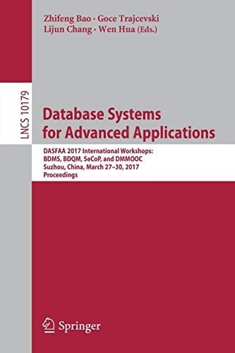 Database Systems for Advanced Applications DASFAA 2017 International Workshops: BDMS, BDQM, SeCoP, and DMMOOC, Suzhou, China, March 27-30, 2017, Proceedings