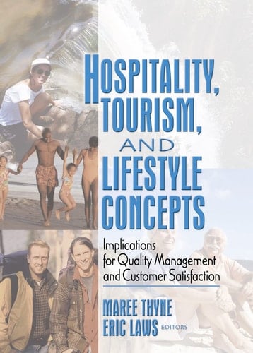 Hospitality, Tourism, and Lifestyle Concepts Implications for Quality Management and Customer Satisfaction