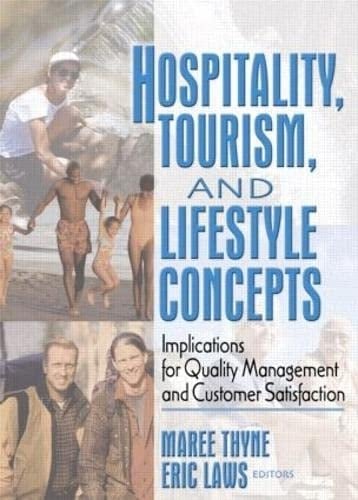 Hospitality, Tourism, and Lifestyle Concepts Implications for Quality Management and Customer Satisfaction