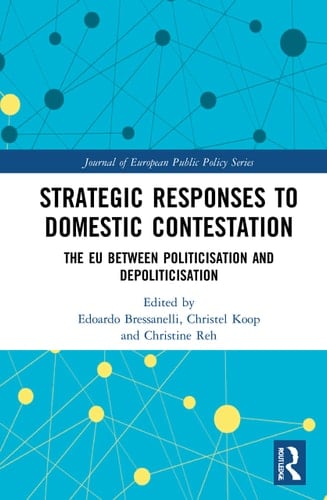 Strategic Responses to Domestic Contestation The EU Between Politicisation and Depoliticisation