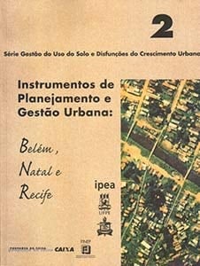 Instrumentos de planejamento e gestão urbana Belém, Natal e Recife