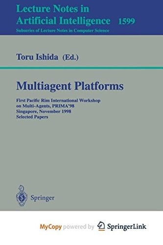 Multiagent Platforms First Pacific Rim International Workshop on Multi-Agents, PRIMA'98, Singapore, November 23, 1998, Selected Papers