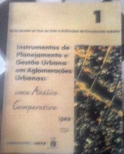 Instrumentos De Planejamento E Gestão Urbana: Uma Análise Comparativa — Vol. 1