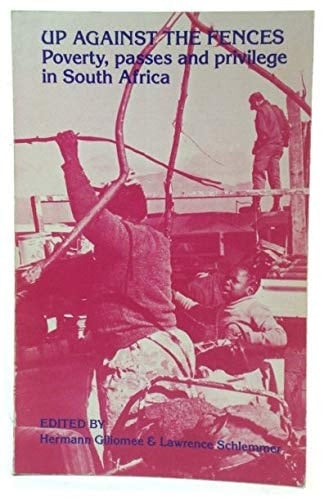 Up Against the Fences: Poverty, Passes and Privilege in South Africa