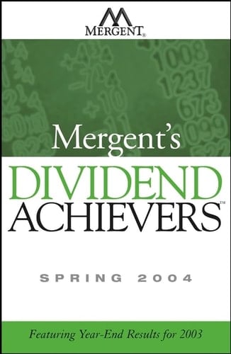 Mergent's Dividend Achievers Spring 2004 Featuring Year-End Results for 2003