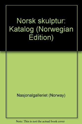 Nasjonalgalleriet. Norsk skulptur. Katalog