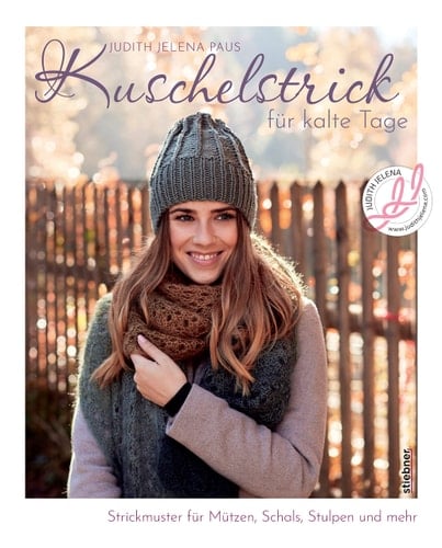 Kuschelstrick für kalte Tage Strickmuster für Mützen, Schals, Stulpen und mehr