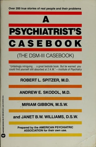 A Psychiatrist's Casebook The DSM-III Casebook