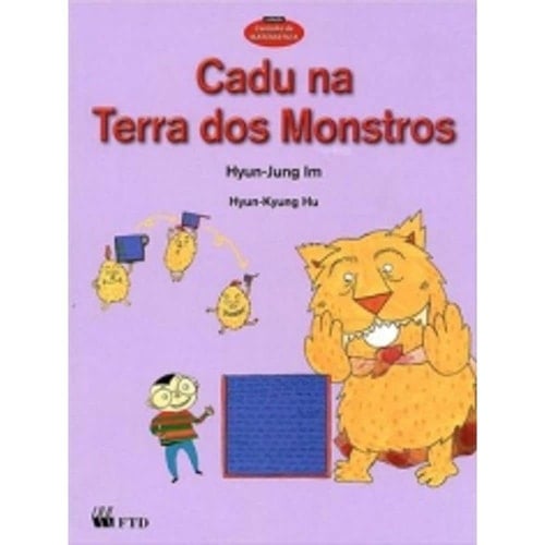 Cadu na Terra Dos Monstros. Col. Cantinho da Matemática.