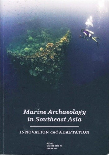 Marine Archaeology in Southeast Asia: Innovation and Adaptation